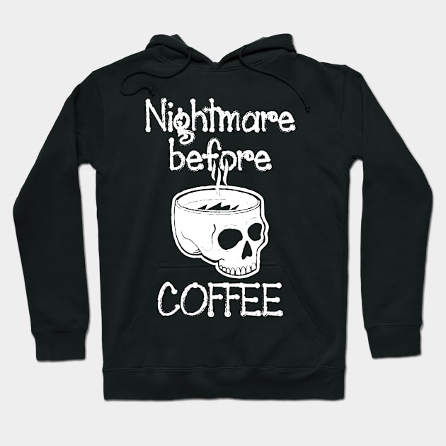 nightmare before coffee,Nightmare - Funny cute Skeleton Before Coffee Hoodie by chidadesign